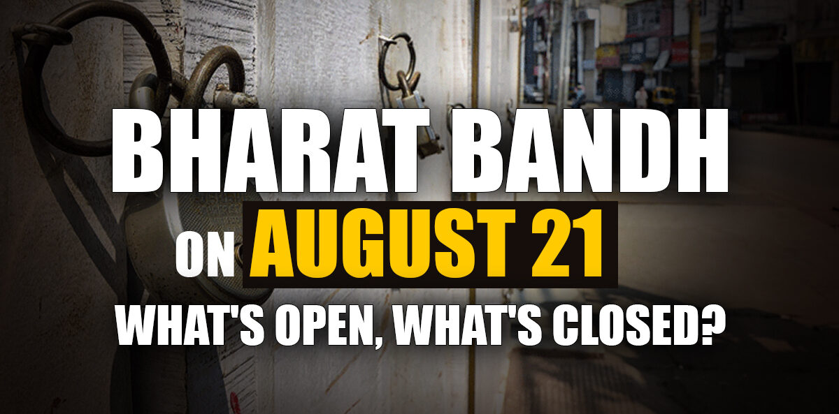 Nationwide Bharat Bandh on August 21: Who Initiated It, Reasons Behind It, and What Will Stay Open – All You Need to Know